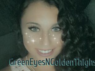 GreenEyesNGoldenThighs