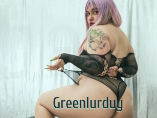 Greenlurduy