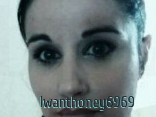 Iwanthoney6969