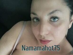 Namamahot75