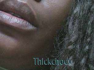 Thickchocx